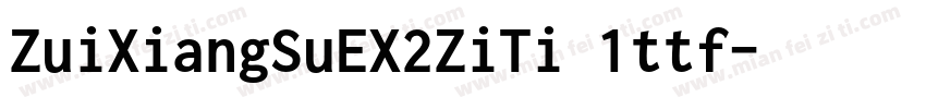 ZuiXiangSuEX2ZiTi 1ttf字体转换
